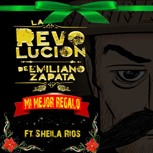 La Revoluci�n de Emiliano Zapata - MI MEJOR REGALO - SINGLE