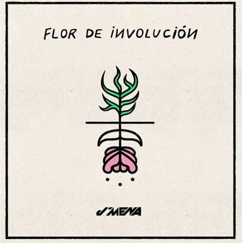 J Mena - FLOR DE INVOLUCIN - SINGLE