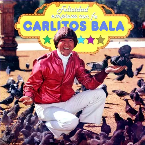 Carlitos Bal� - FELICIDAD EMPIEZA CON FE