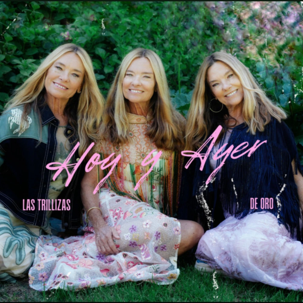 Las Trillizas de Oro - HOY Y AYER - SINGLE