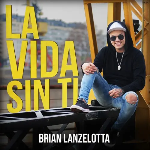 Brian Lanzelotta - LA VIDA SIN TI - SINGLE