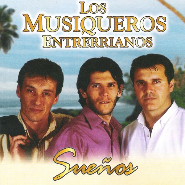 Los Musiqueros Entrerrianos - SUE�OS