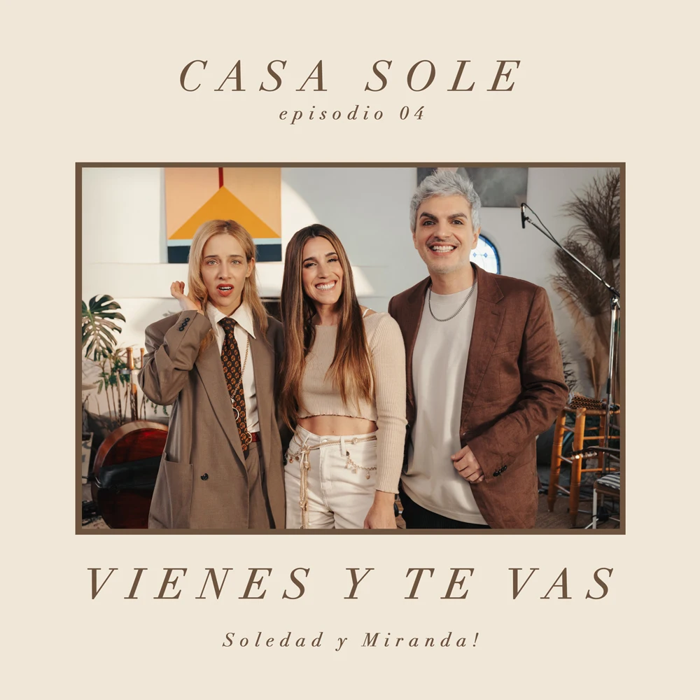 Miranda! - VIENES Y TE VAS (CASA SOLE) - SINGLE