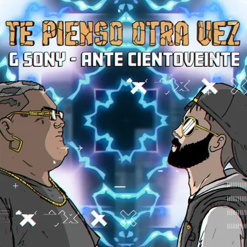 G Sony - TE PIENSO OTRA VEZ (FT. ANTE CIENTO VEINTE) - SINGLE