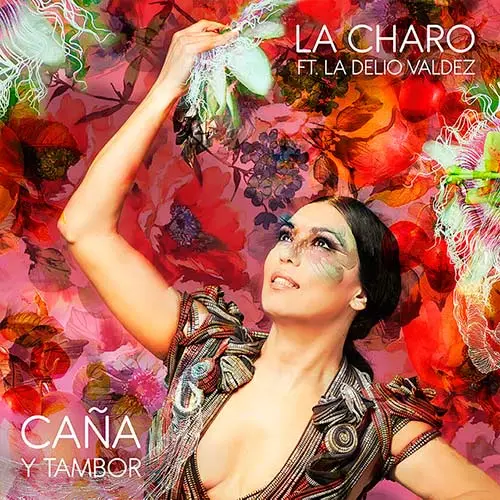 La Charo - CAA Y TAMBOR  (FT. LA DELIO VALDEZ) - SINGLE