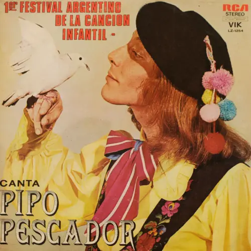 Pipo Pescador - PRIMER FESTIVAL ARGENTINO DE LA CANCI�N INFANTIL