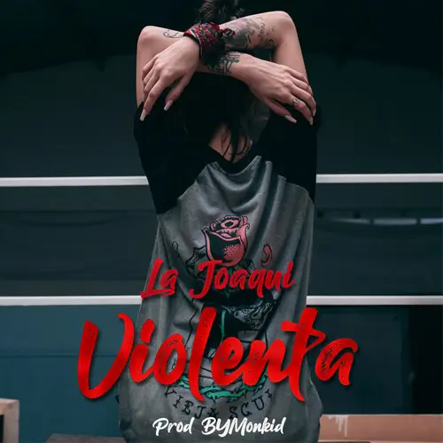 La Joaqui - VIOLENTA - SINGLE