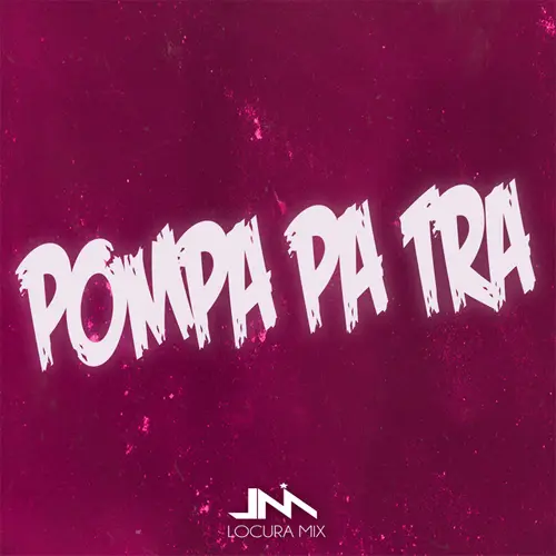 Kaleb Di Masi - POMPA PA TRA (FT. LOCURA MIX) - SINGLE