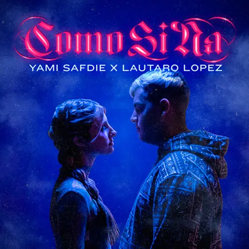 Lautaro L�pez - COMO SI NA (FT. YAMI SAFDIE) - SINGLE
