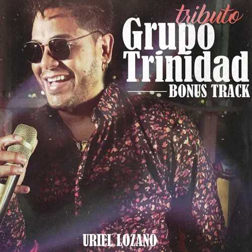 Uriel Lozano - TRIBUTO A GRUPO TRINIDAD MIX BONUS TRACK - SINGLE