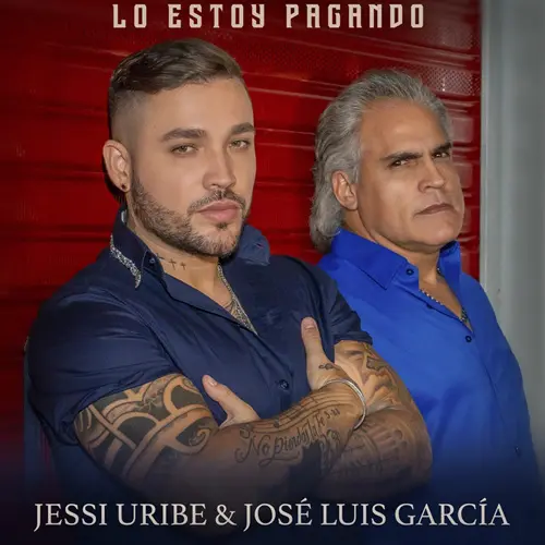 Jessi Uribe - LO ESTOY PAGANDO (FT. JOS LUIS GARCIA) - SINGLE