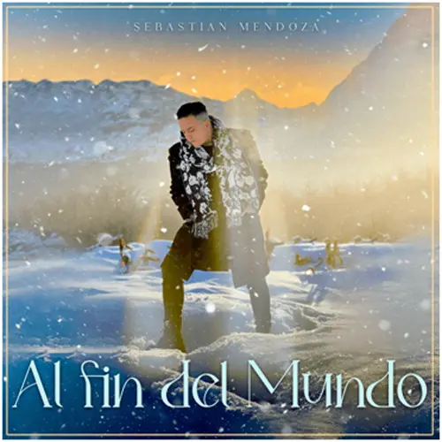 Sebastin Mendoza - AL FIN DEL MUNDO - SINGLE 
