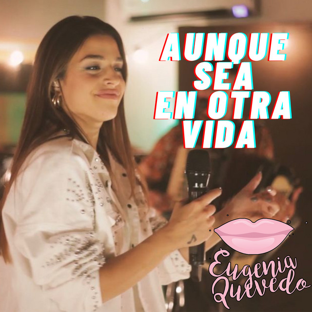 Eugenia Quevedo - Aunque Sea En Otra Vida - SINGLE