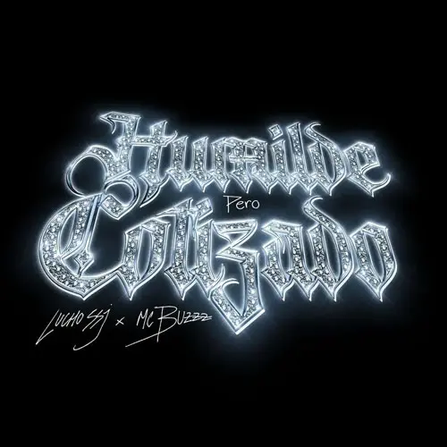 Lucho SSJ - HUMILDE PERO COTIZADO (FT. MC BUZZZ) - SINGLE