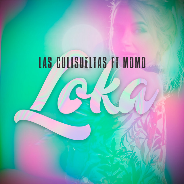 Las Culisueltas - Loka - SINGLE
