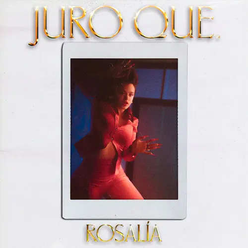 Rosalía - JURO QUE - SINGLE