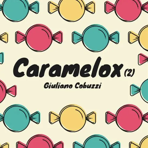 Giuli DJ (Giuliano Cobuzzi) - CARAMELOX(2) (REMIX) - SINGLE