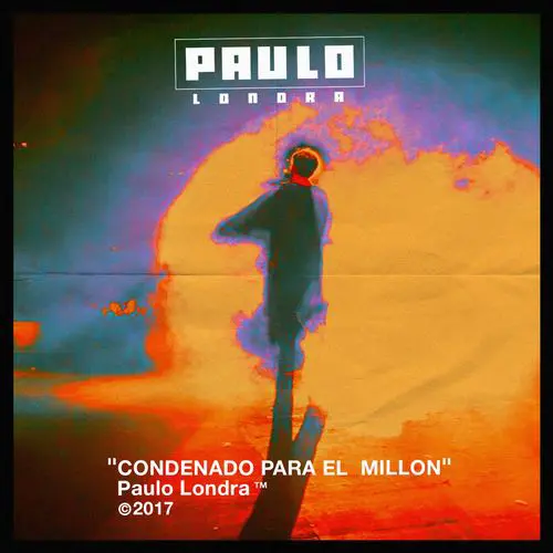 Paulo Londra - CONDENADO PARA EL MILLÓN - SINGLE