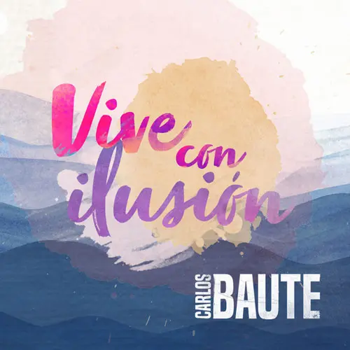 Carlos Baute - VIVE CON ILUSIN - SINGLE