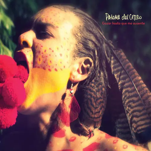 Paloma del Cerro - GOZAR HASTA QUE ME AUSENTE