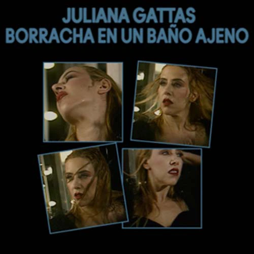Juliana Gattas - BORRACHA EN UN BAO AJENO - SINGLE