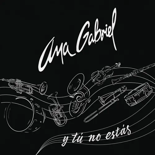 Ana Gabriel - Y T� NO EST�S (VERSI�N BANDA) - SINGLE