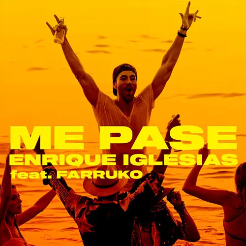 Enrique Iglesias - ME PAS (FT. FARRUKO) - SINGLE