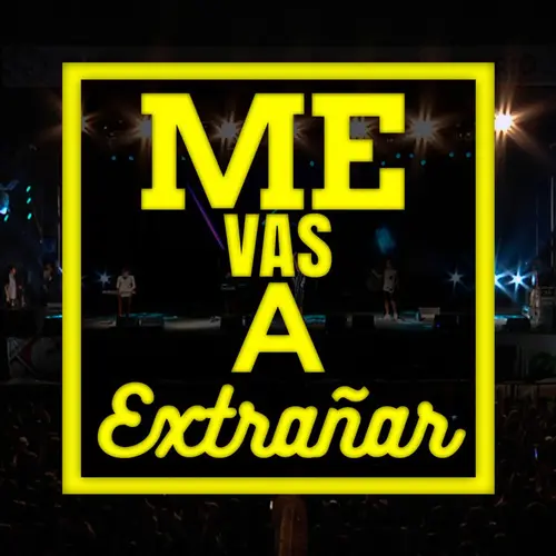 Ke Personajes - ME VAS A EXTRAAR (EN VIVO) - SINGLE