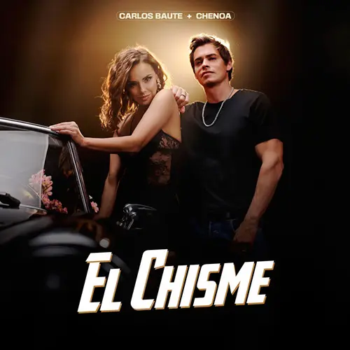 Carlos Baute - EL CHISME (FT. CHENOA) - SINGLE