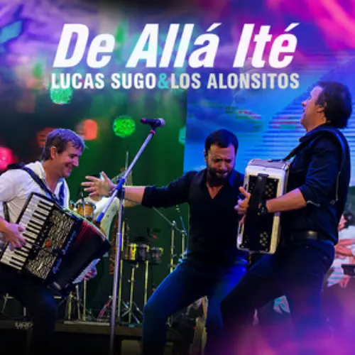 Los Alonsitos - DE ALL� IT� - EN VIVO (LOS ALONSITOS & LUCAS SUGO) - SINGLE