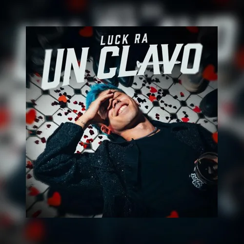 Luck Ra - UN CLAVO - SINGLE