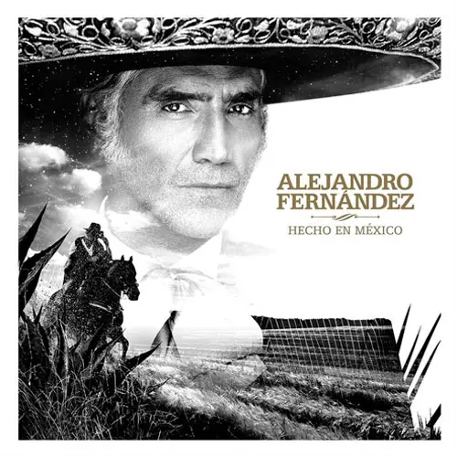Alejandro Fernndez - HECHO EN MXICO