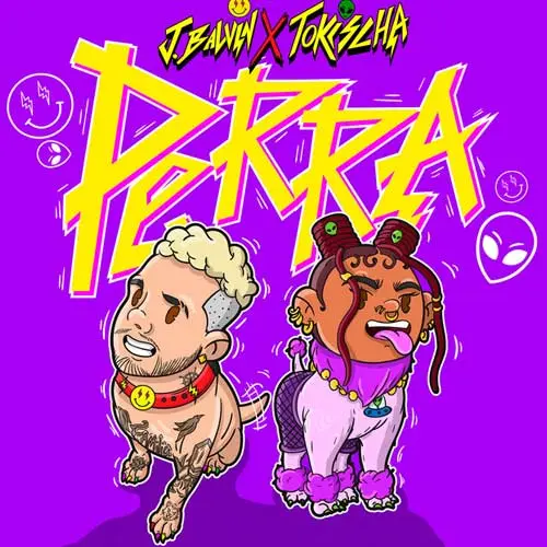 J Balvin - PERRA (FT. TOKISCHA) - SINGLE