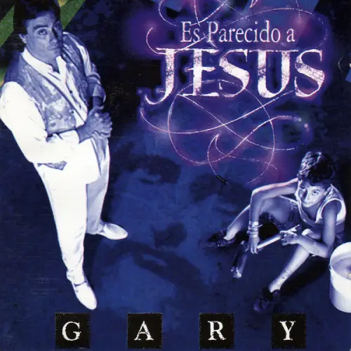 Gary - ES PARECIDO A JES�S