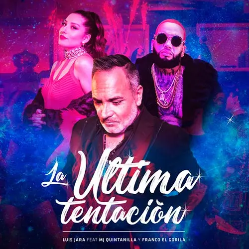 Luis Jara - LA �LTIMA TENTACI�N (FT. MJ QUINTANILLA Y FRANCO EL GORILA) - SINGLE