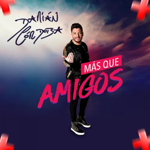Damin Crdoba - MS QUE AMIGOS - SINGLE