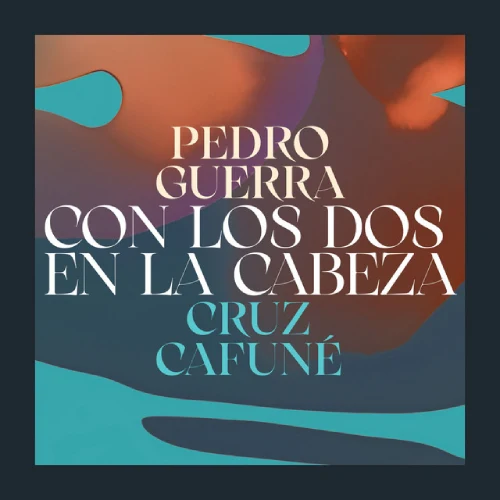 Pedro Guerra - CON LOS DOS EN LA CABEZA - SINGLE