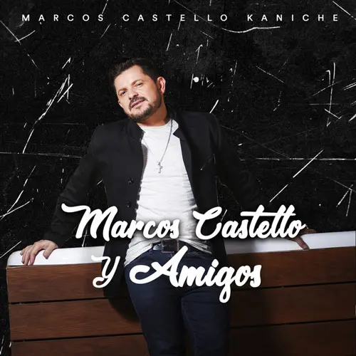 Marcos Castell� Kaniche - MARCOS CASTELL� Y AMIGOS