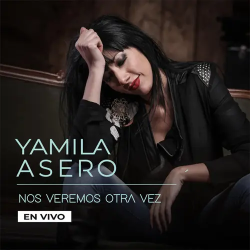 Yamila Asero - NO VEREMOS OTRA VEZ (EN VIVO) - SINGLE