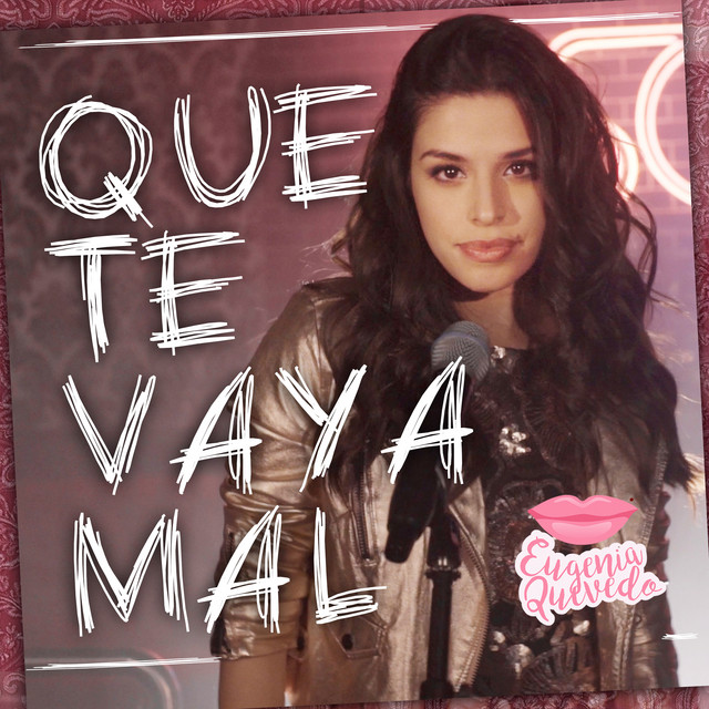 Eugenia Quevedo - Que te vaya mal - SINGLE