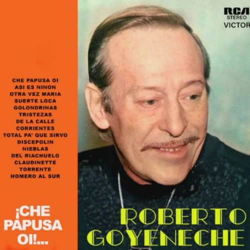 Roberto Goyeneche - �CHE PAPUSA O�!...