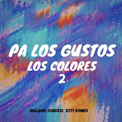 Giuli DJ (Giuliano Cobuzzi) - PA LOS GUSTOS LOS COLORES 2 (REMIX) - SINGLE