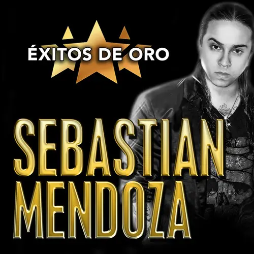 Sebasti�n Mendoza - �XITOS DE ORO