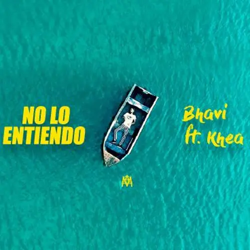 Bhavi - NO LO ENTIENDO (Ft. KHEA) - SINGLE