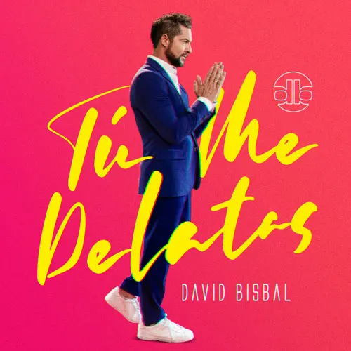 David Bisbal - TÚ ME DELATAS - SINGLE