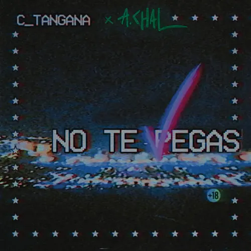 C. Tangana - NO TE PEGAS - (FT, A. CHAL)