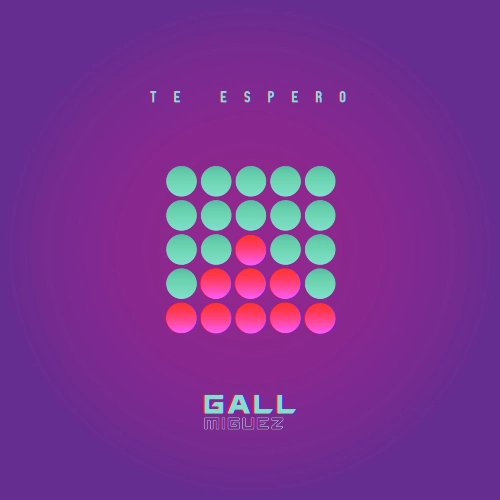Gall Miguez - TE ESPERO - SINGLE