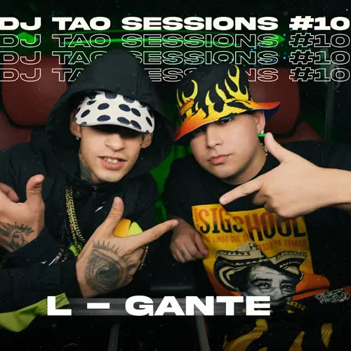 L Gante (L-Gante) - L-GANTE / DJ TAO SESSIONS #10 (FT. DJ TAO) - SINGLE