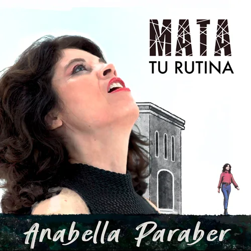 Anabella Paraber  - MATA TU RUTINA - SINGLE