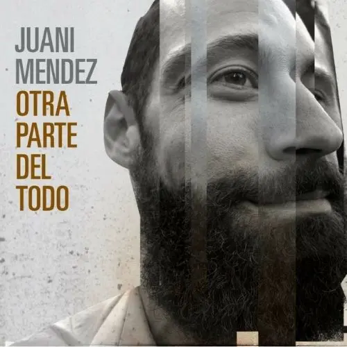 Juani Mendez - OTRA PARTE DEL TODO 